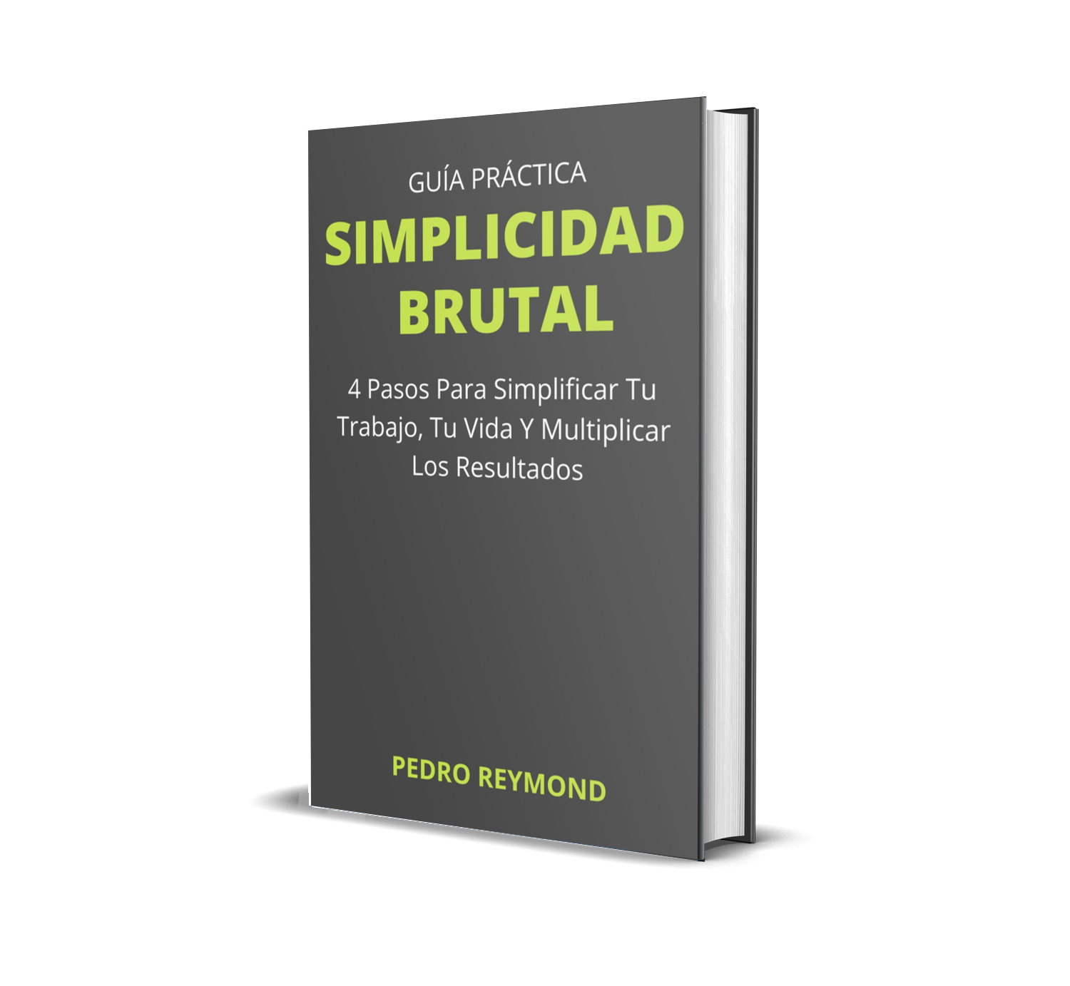 Simplicidad Brutal Versión Tapa Blanda - Pedro Reymond
